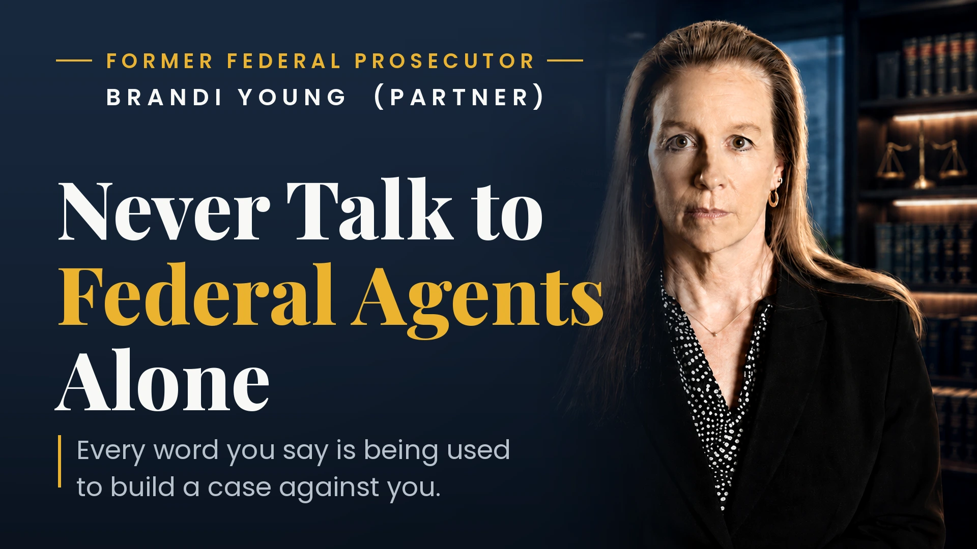 Never talk to feds